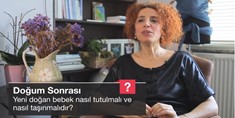 Yeni doğan nasıl tutulmalı ve taşınmalıdır?